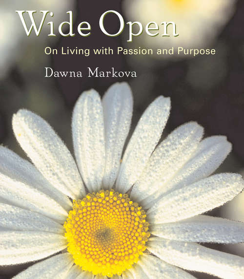 Book cover of Wide Open: On Living with Passion and Purpose