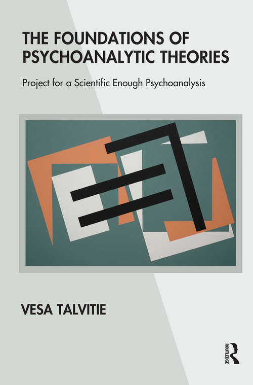 Book cover of The Foundations of Psychoanalytic Theories: Project for a Scientific Enough Psychoanalysis