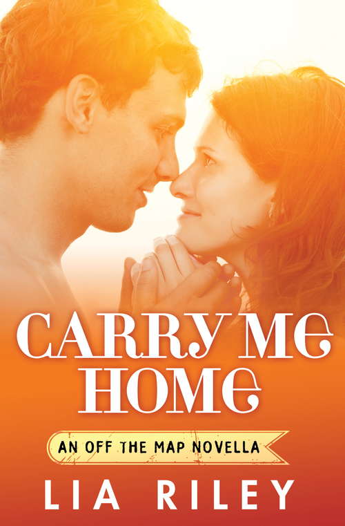 Book cover of Carry Me Home (Off The Map Ser. #4)