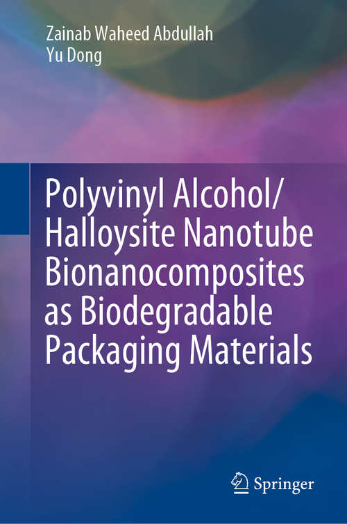 Book cover of Polyvinyl Alcohol/Halloysite Nanotube Bionanocomposites as Biodegradable Packaging Materials (1st ed. 2020)