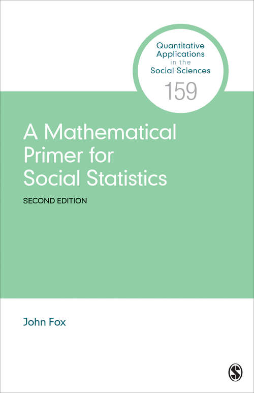 Book cover of A Mathematical Primer for Social Statistics (Second Edition) (Quantitative Applications in the Social Sciences)