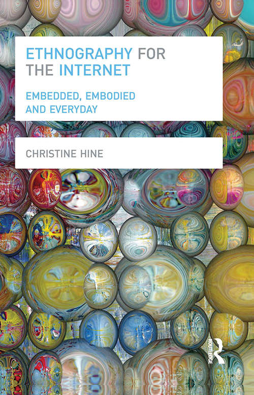 Book cover of Ethnography for the Internet: Embedded, Embodied and Everyday (Criminal Practice Ser.)