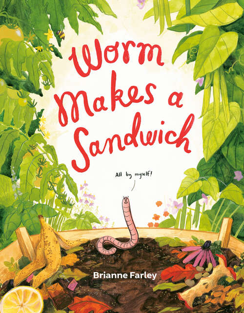 Book cover of Worm Makes a Sandwich