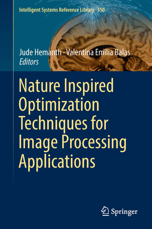 Book cover of Nature Inspired Optimization Techniques for Image Processing Applications (Intelligent Systems Reference Library #150)