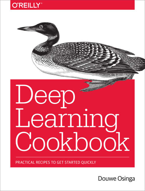 Book cover of Deep Learning Cookbook: Practical Recipes to Get Started Quickly