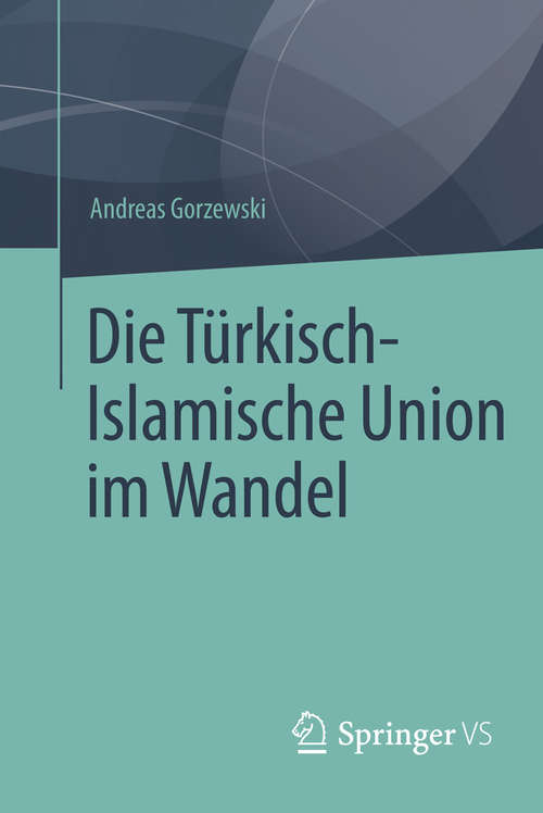 Book cover of Die Türkisch-Islamische Union im Wandel