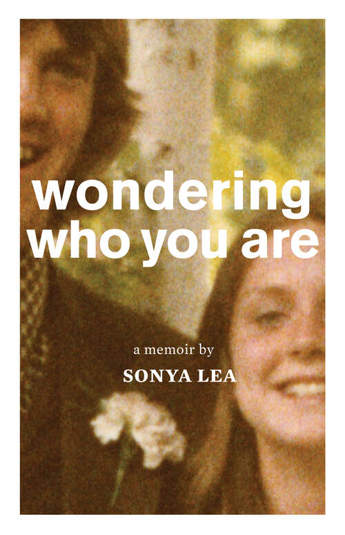 Book cover of Wondering Who You Are: A Memoir