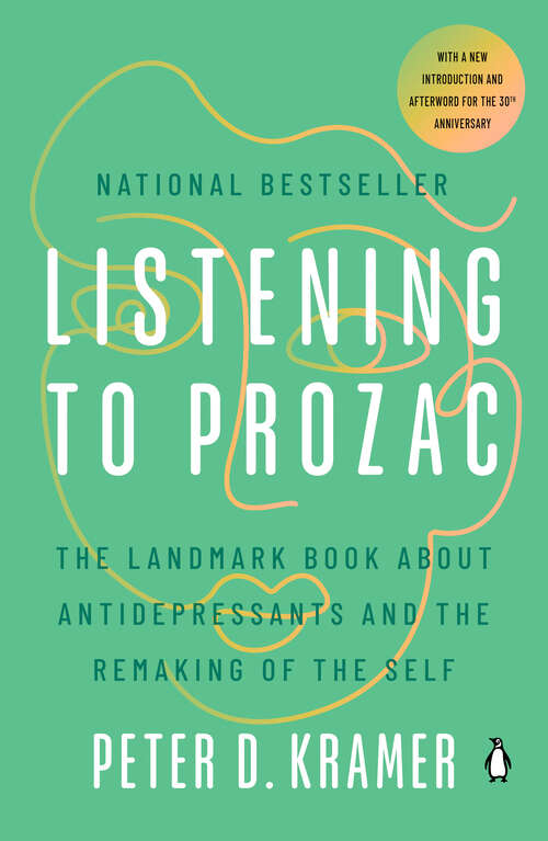 Book cover of Listening to Prozac: The Landmark Book About Antidepressants and the Remaking of the Self