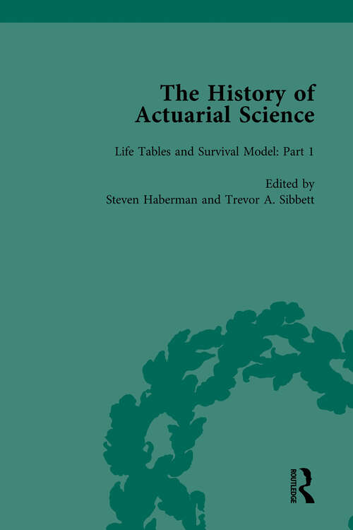 Book cover of The History of Actuarial Science Vol I