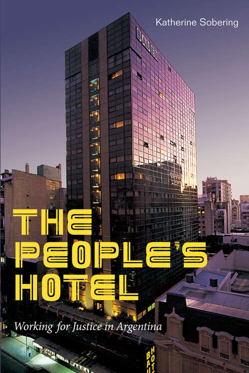 Book cover of The People's Hotel: Working for Justice in Argentina