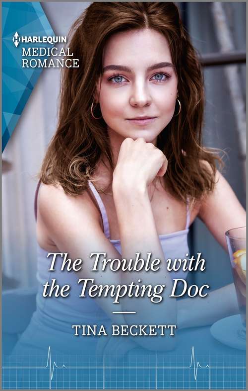 Book cover of The Trouble with the Tempting Doc: Consequences Of Their New York Night (new York Bachelors' Club) / The Trouble With The Tempting Doc (new York Bachelors' Club) (New York Bachelors' Club #2)