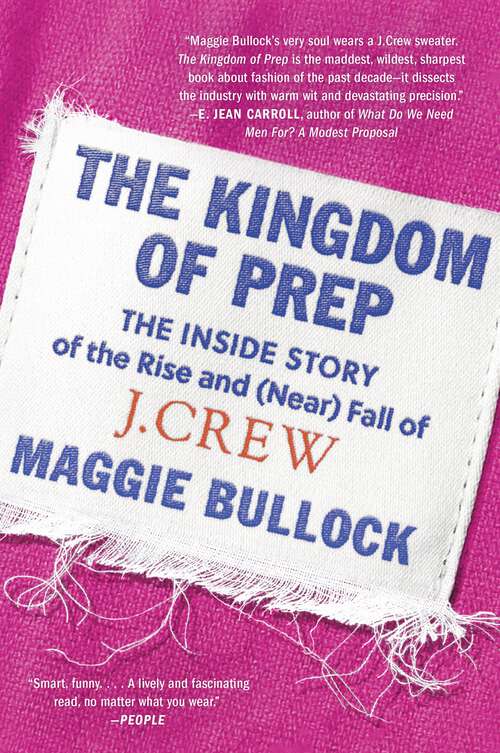 Book cover of The Kingdom of Prep: The Inside Story of the Rise and (Near) Fall of J.Crew