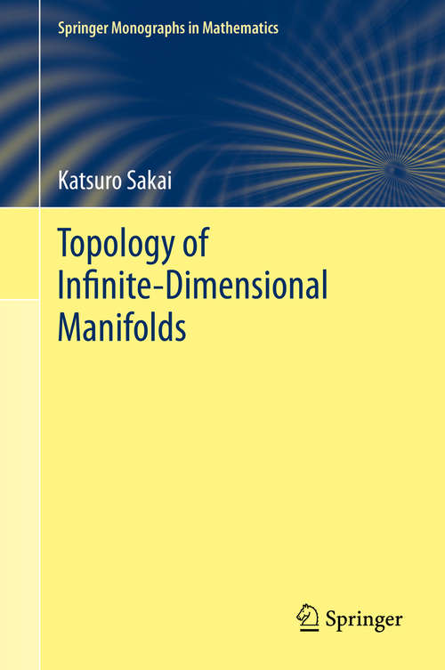 Book cover of Topology of Infinite-Dimensional Manifolds (1st ed. 2020) (Springer Monographs in Mathematics)