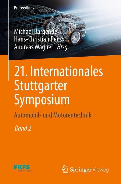 Book cover of 21. Internationales Stuttgarter Symposium: Automobil- und Motorentechnik (1. Aufl. 2021) (Proceedings)
