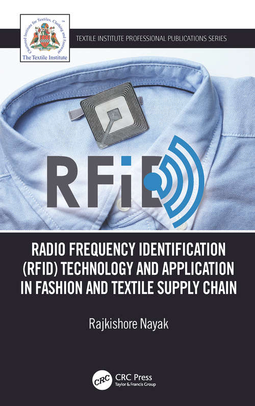 Book cover of Radio Frequency Identification: Technology and Application in Garment Manufacturing and Supply Chain (Textile Institute Professional Publications)