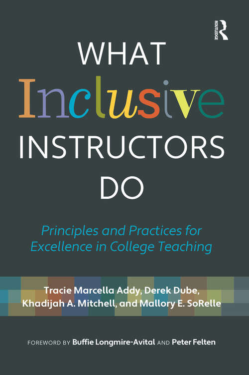Book cover of What Inclusive Instructors Do: Principles and Practices for Excellence in College Teaching