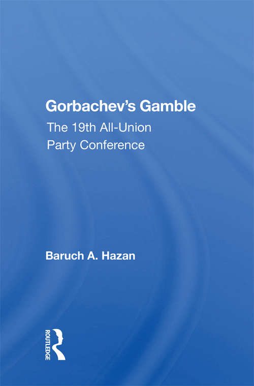 Book cover of Gorbachev's Gamble: The 19th All-union Party Conference