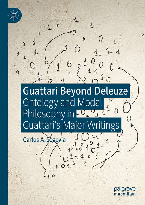 Book cover of Guattari Beyond Deleuze: Ontology and Modal Philosophy in Guattari's Major Writings