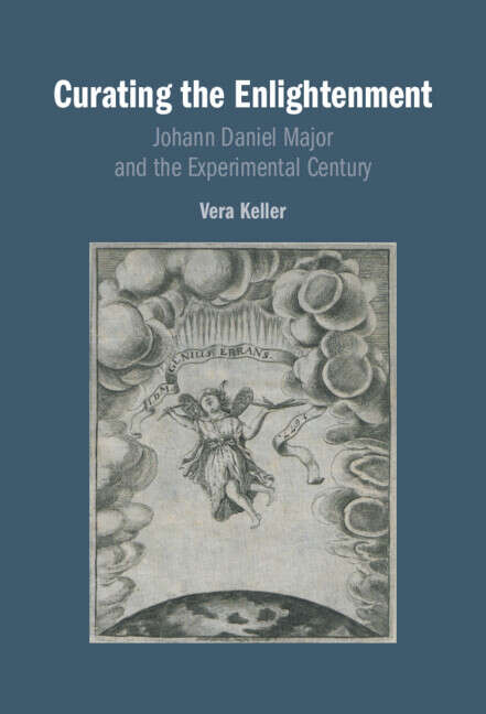 Book cover of Curating the Enlightenment: Johann Daniel Major and the Experimental Century