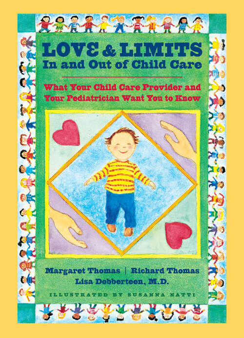 Book cover of Love and Limits In and Out of Child Care: What Your Child Care Provider and Your Pediatrician Want You to Know