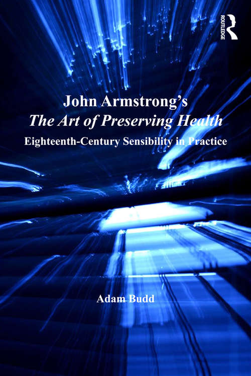 Book cover of John Armstrong's The Art of Preserving Health: Eighteenth-Century Sensibility in Practice