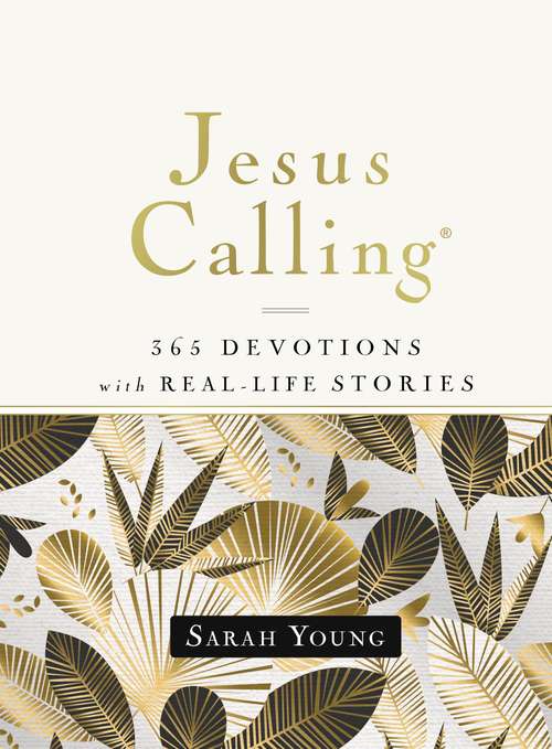 Book cover of Jesus Calling, 365 Devotions with Real-Life Stories, Hardcover, with Full Scriptures (Jesus Calling®)