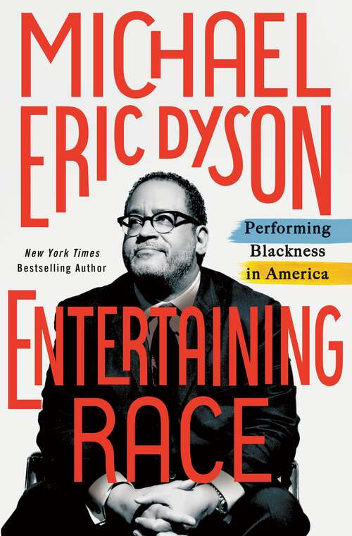 Book cover of Entertaining Race: Performing Blackness in America