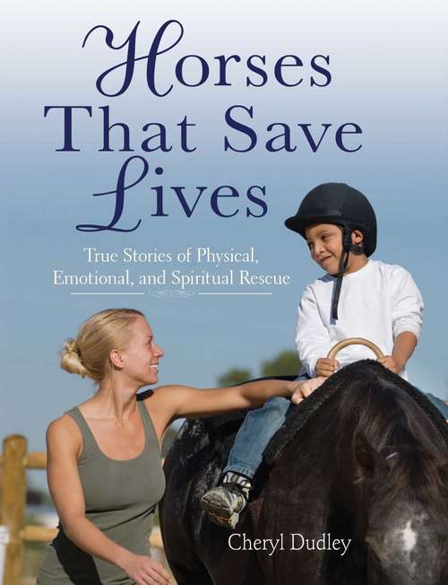 Book cover of Horses That Saved Lives: True Stories of Physical, Emotional, and Spiritual Rescue