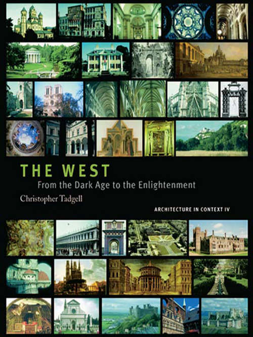 Book cover of The West: From the Advent of Christendom to the Eve of Reformation (History Of Architecture Ser.)