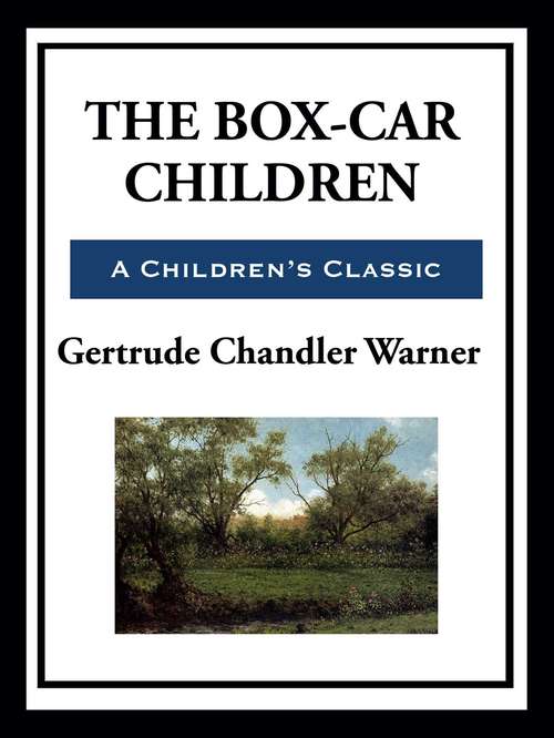 Book cover of The Box-Car Children: The Original 1924 Edition (Dover Children's Evergreen Classics Ser.)