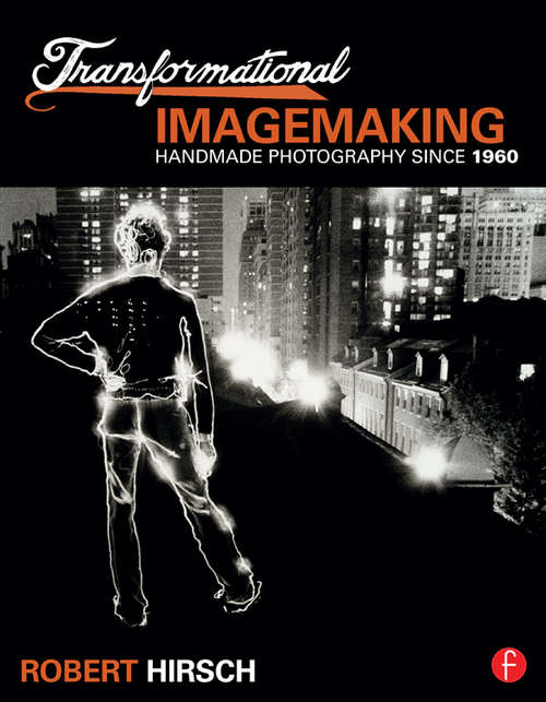 Book cover of Transformational Imagemaking: Homemade Photography Since 1960