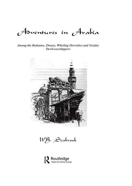 Book cover of Adventures In Arabia: Among The Bedouins, Druses, Whirling Dervishes And Yezidee Devil Worshippers