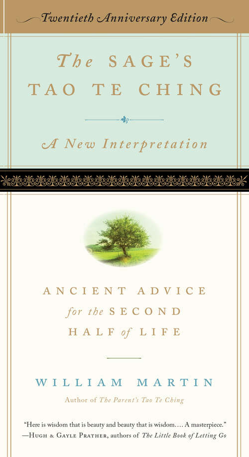 Book cover of The Sage's Tao Te Ching, 20th Anniversary Edition (20th Anniversary): Ancient Advice For The Second Half Of Life (20th Anniversary)