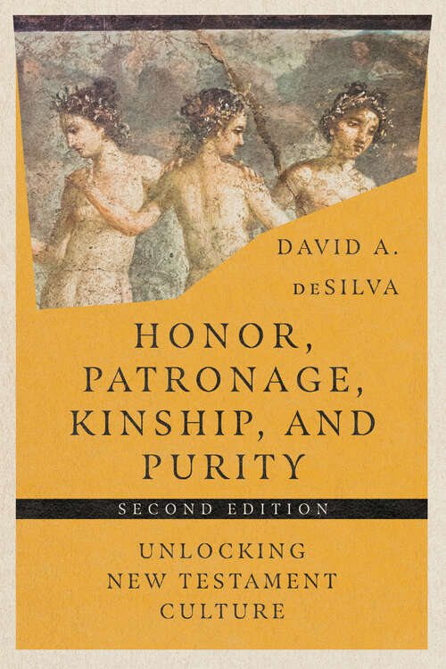 Book cover of Honor, Patronage, Kinship, & Purity: Unlocking New Testament Culture