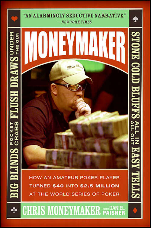 Book cover of Moneymaker: How an Amateur Poker Player Turned $40 into $2.5 Million at the World Series of Poker