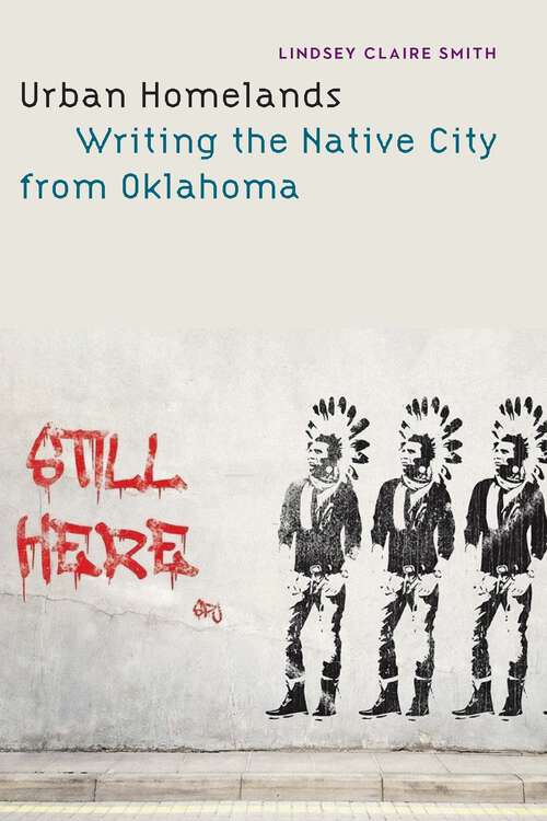 Book cover of Urban Homelands: Writing the Native City from Oklahoma