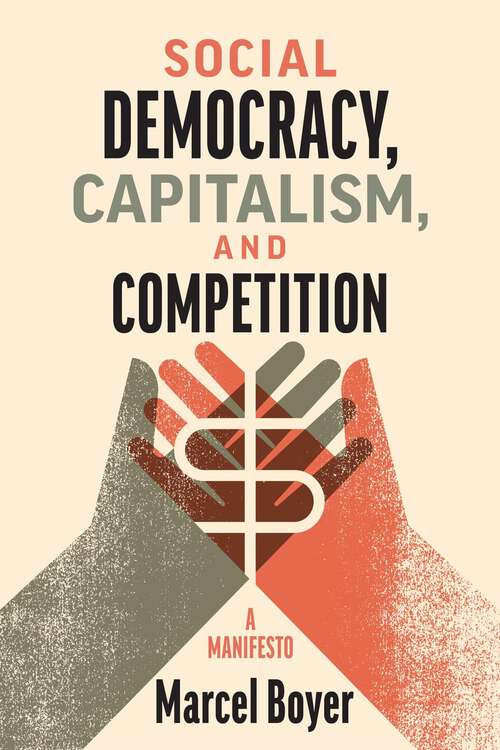 Book cover of Social Democracy, Capitalism, and Competition: A Manifesto