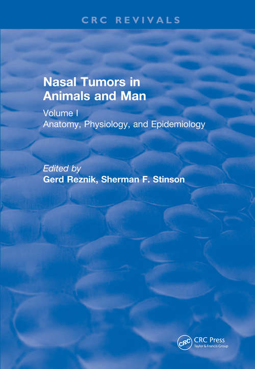 Book cover of Nasal Tumors in Animals and Man Vol. I: Anatomy, Physiology, and Epidemiology (CRC Press Revivals)