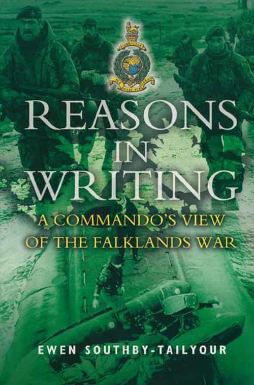 Book cover of Reasons in Writing: A Commando's View of the Falklands War