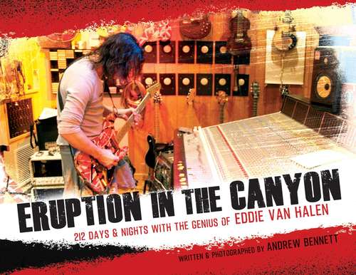 Book cover of Eruption in the Canyon: 212 Days & Nights with the Genius of Eddie Van Halen