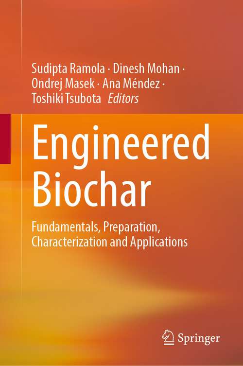 Book cover of Engineered Biochar: Fundamentals, Preparation, Characterization and Applications (1st ed. 2022)