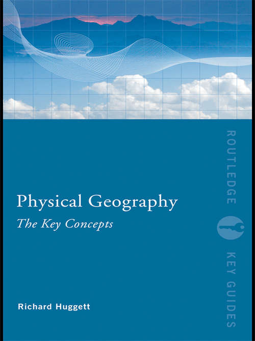 Book cover of Physical Geography: The Key Concepts (Routledge Key Guides)