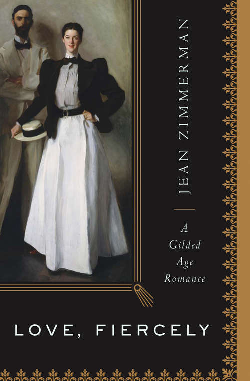Book cover of Love, Fiercely: A Gilded Age Romance