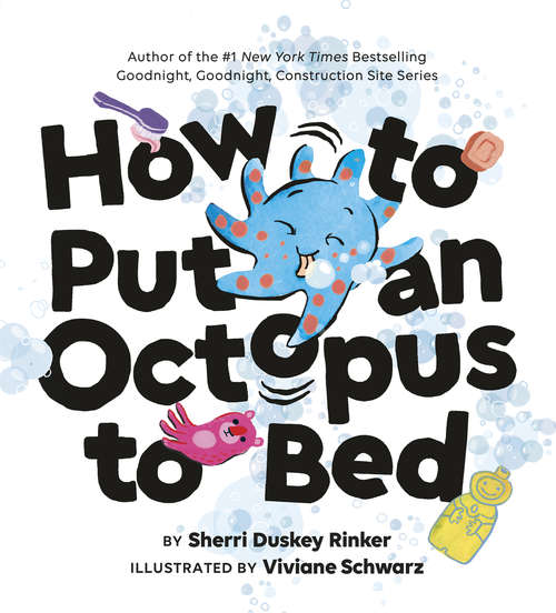Book cover of How to Put an Octopus to Bed: (going To Bed Book, Read-aloud Bedtime Book For Kids)