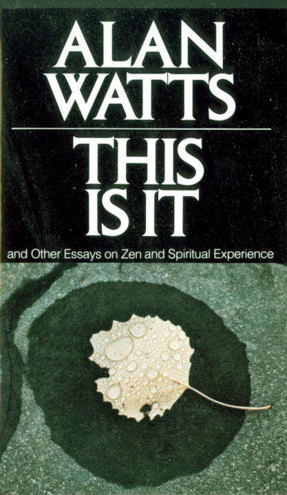 Book cover of This Is It: and Other Essays on Zen and Spiritual Experience