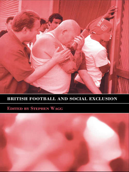 Book cover of British Football & Social Exclusion (Sport in the Global Society)