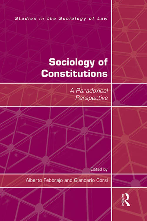 Book cover of Sociology of Constitutions: A Paradoxical Perspective (Studies in the Sociology of Law)