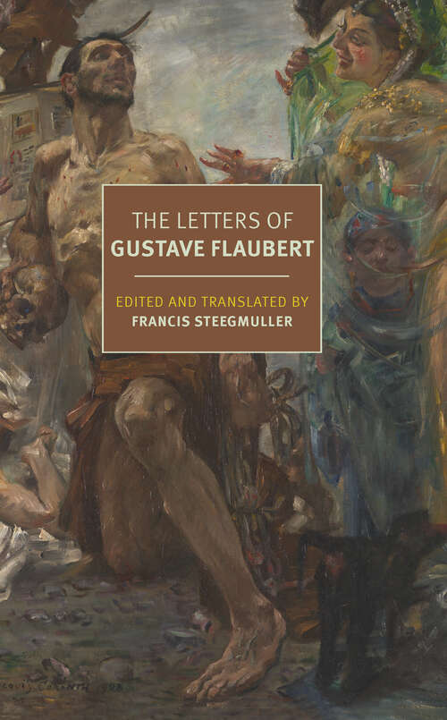 Book cover of The Letters of Gustave Flaubert: Collected Letters Of The Most Influential French Authors