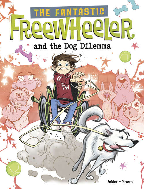 Book cover of The Fantastic Freewheeler and the Dog Dilemma