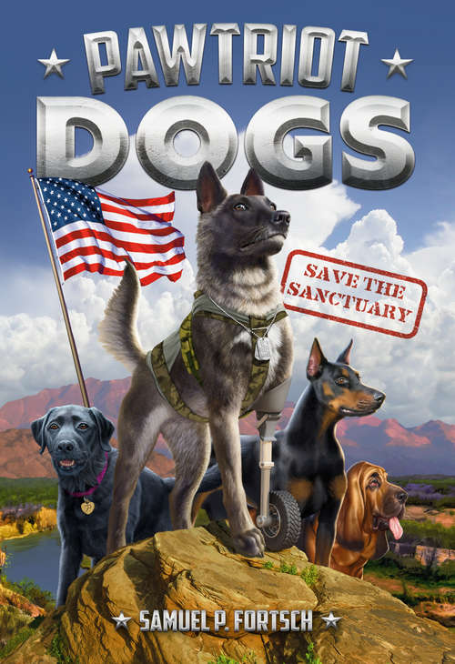 Book cover of Save the Sanctuary #1 (Pawtriot Dogs #1)